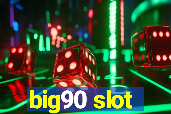 big90 slot