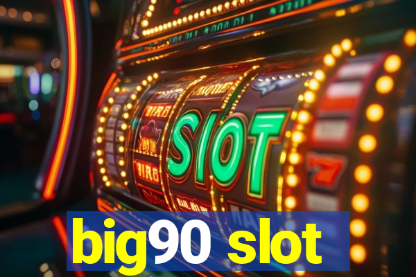 big90 slot