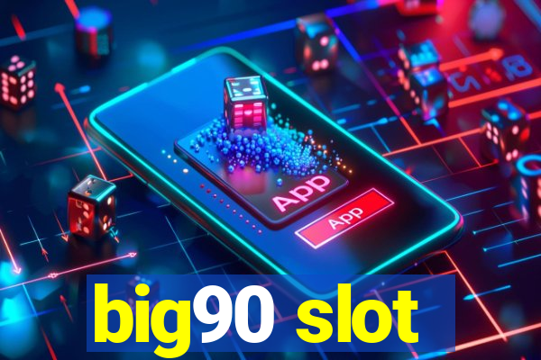 big90 slot