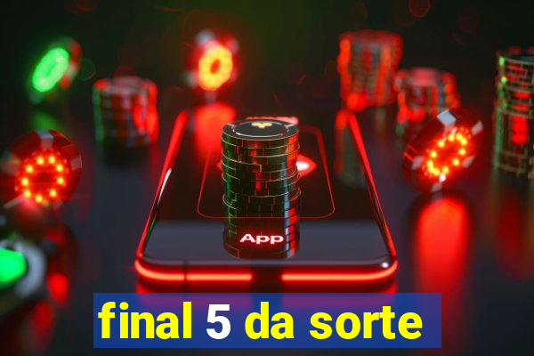 final 5 da sorte