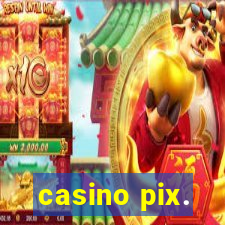 casino pix.