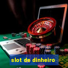 slot de dinheiro