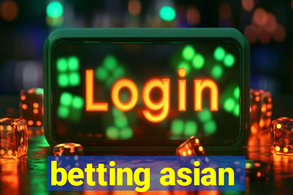 betting asian