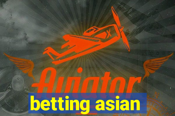 betting asian