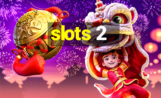 slots 2