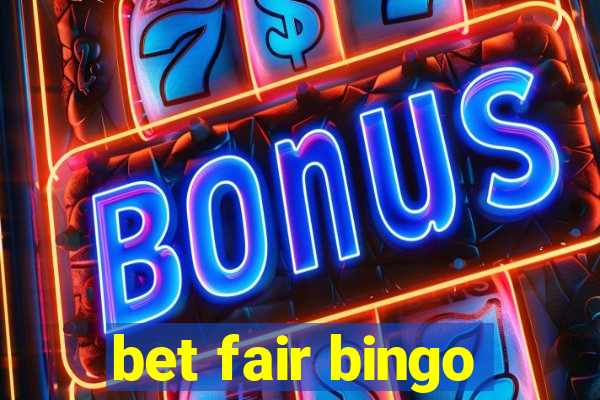 bet fair bingo