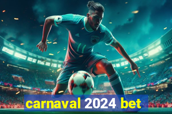 carnaval 2024 bet