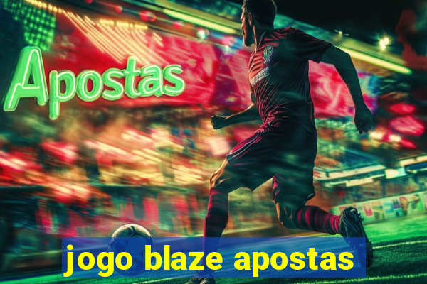 jogo blaze apostas