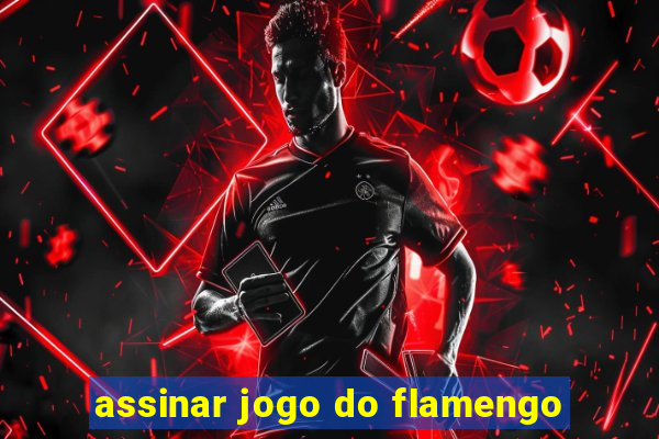 assinar jogo do flamengo