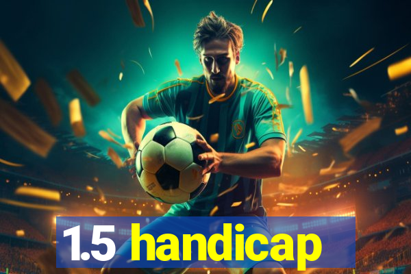 1.5 handicap