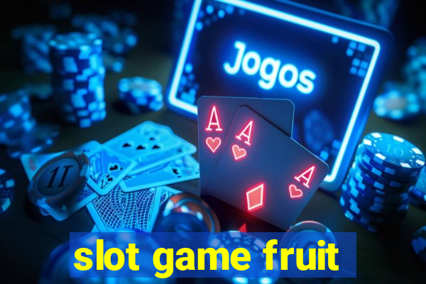 slot game fruit