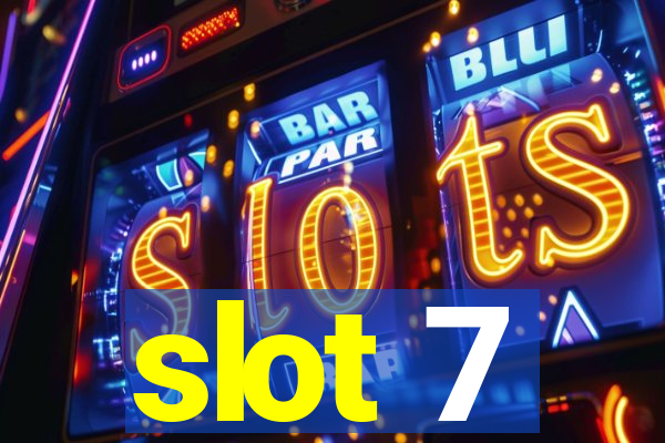 slot 7