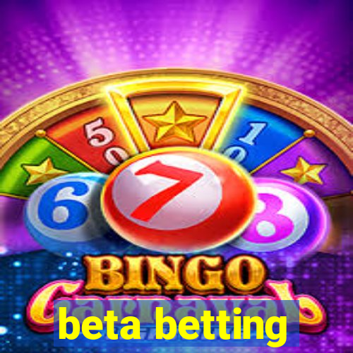 beta betting