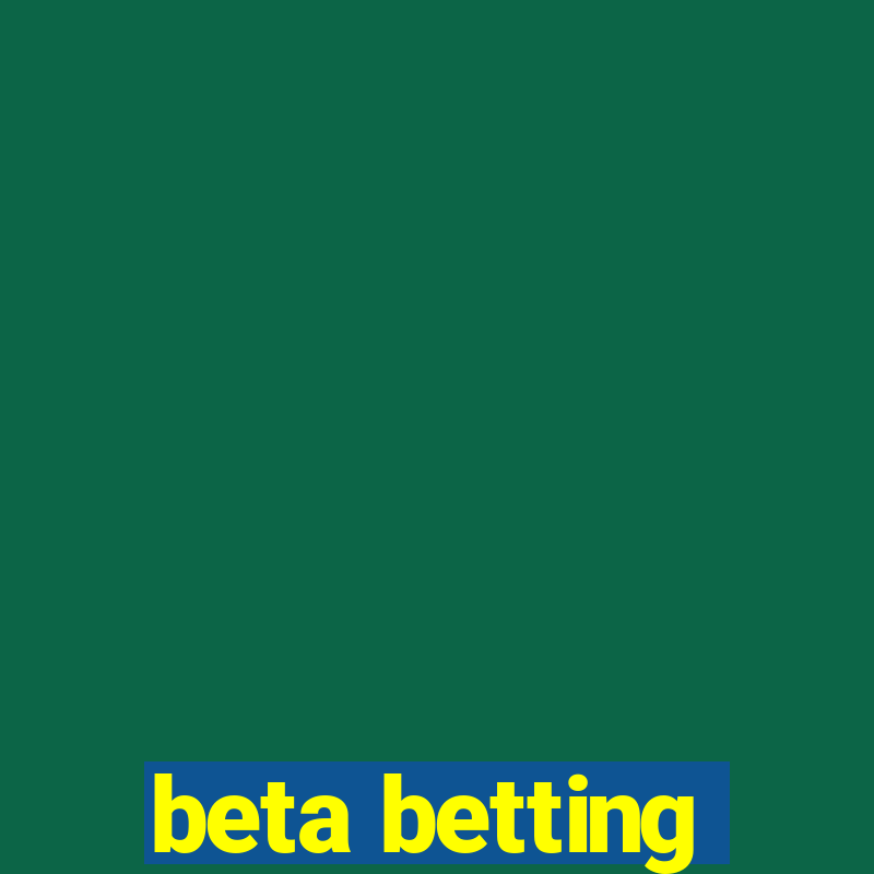 beta betting