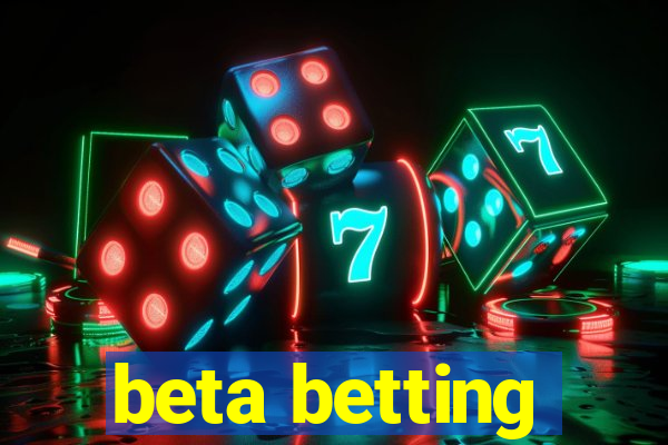 beta betting