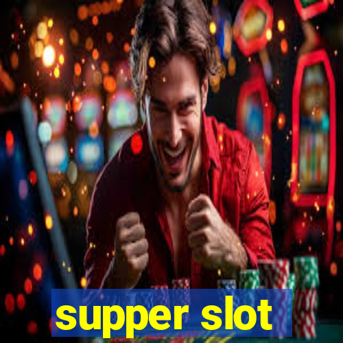 supper slot