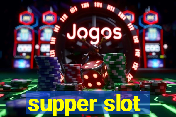 supper slot