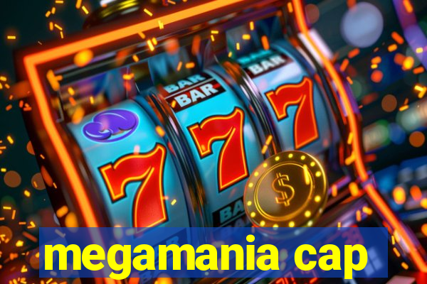 megamania cap