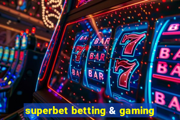 superbet betting & gaming