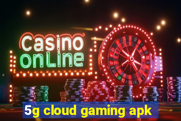 5g cloud gaming apk