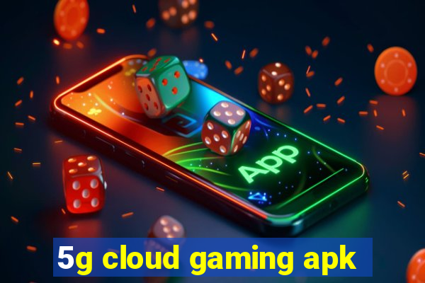 5g cloud gaming apk