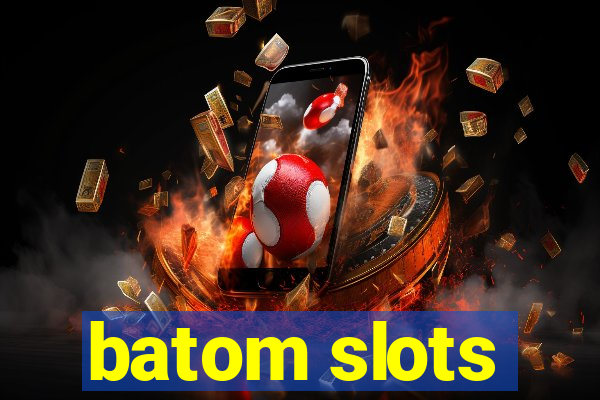 batom slots