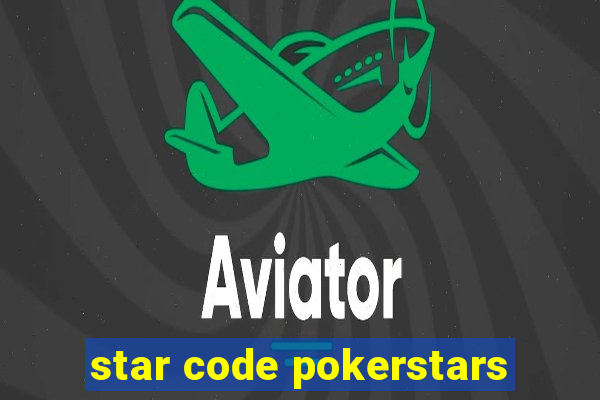 star code pokerstars