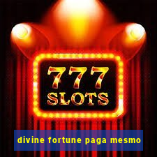 divine fortune paga mesmo