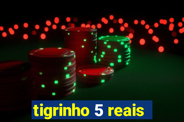 tigrinho 5 reais