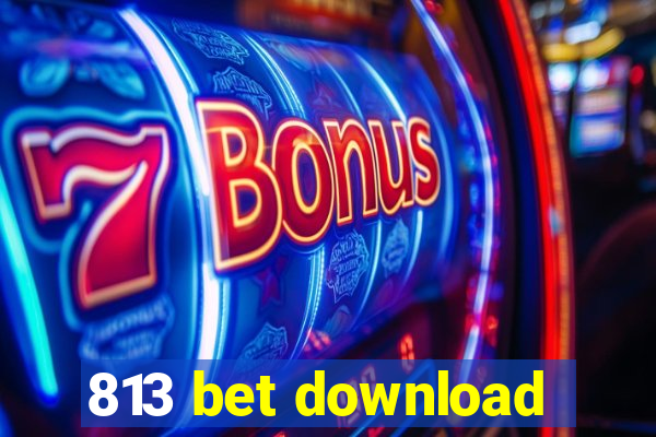 813 bet download