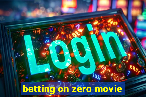 betting on zero movie