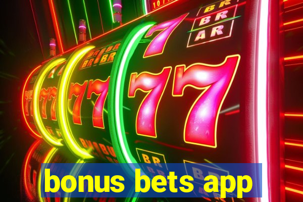 bonus bets app