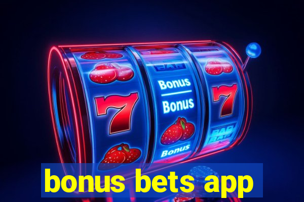 bonus bets app