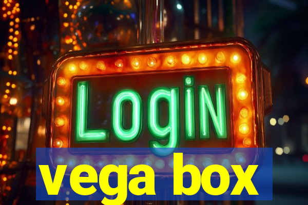 vega box