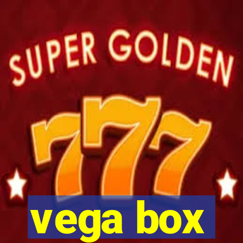 vega box