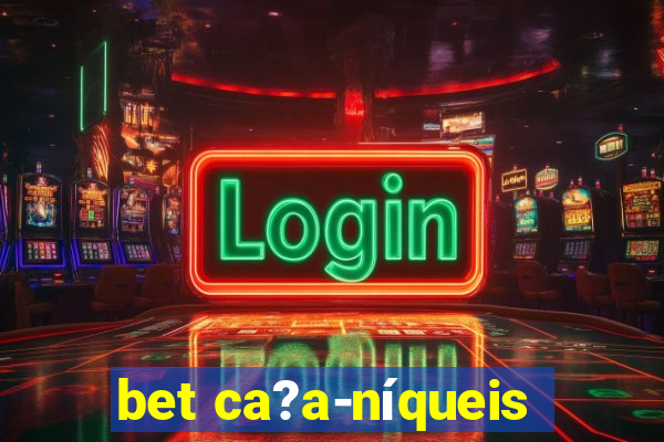 bet ca?a-níqueis