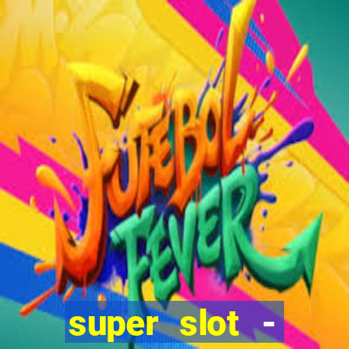 super slot - casino games