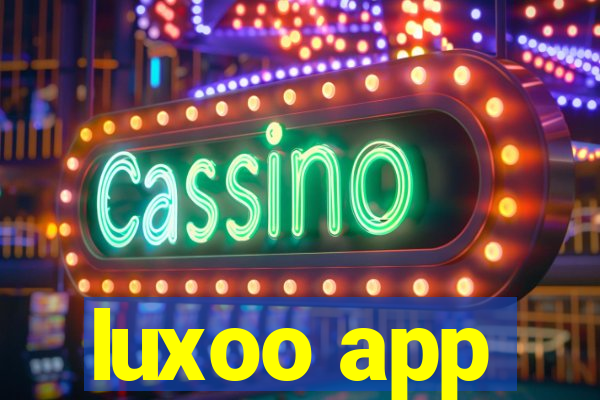 luxoo app