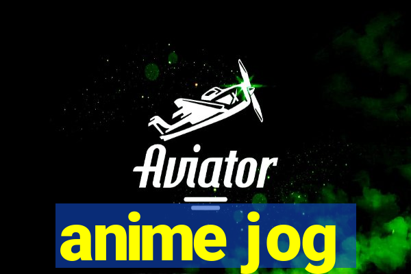 anime jog