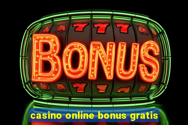 casino online bonus gratis