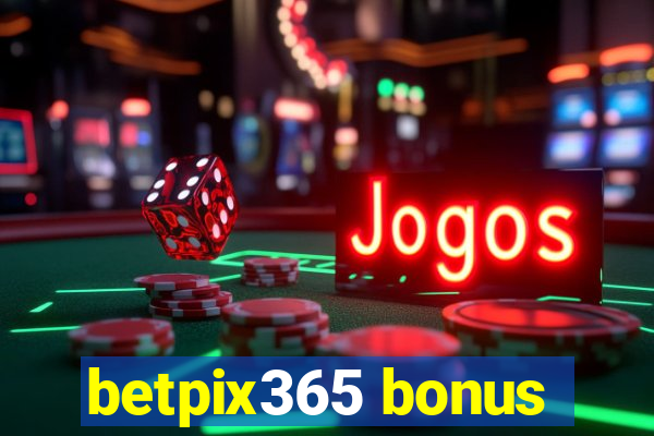 betpix365 bonus