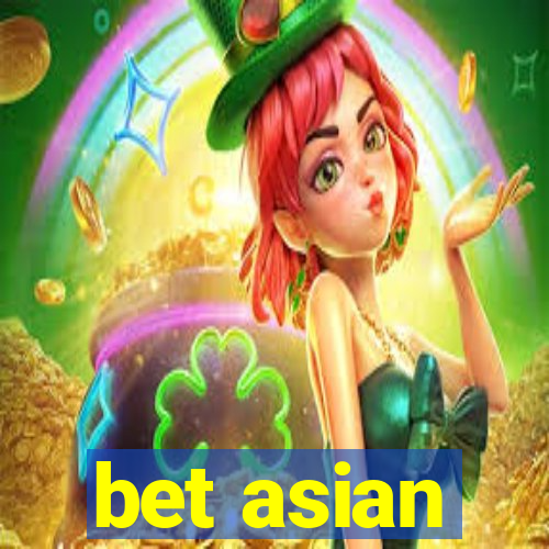 bet asian