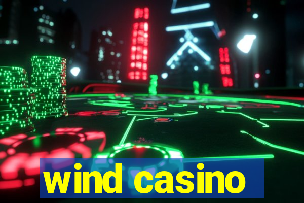 wind casino