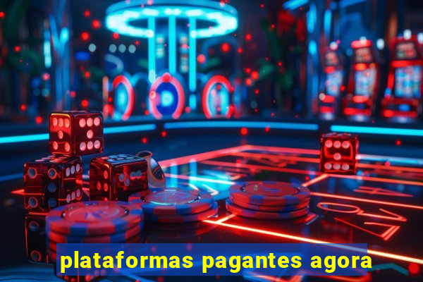 plataformas pagantes agora