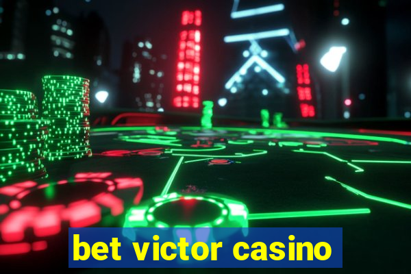 bet victor casino