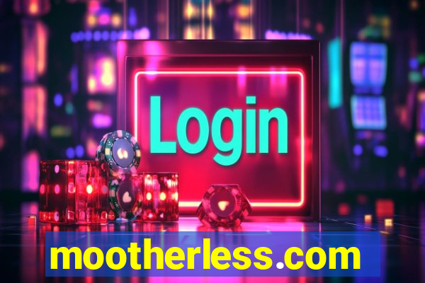 mootherless.com