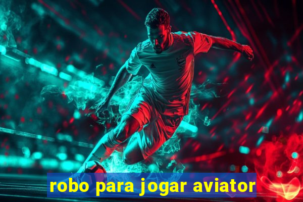 robo para jogar aviator