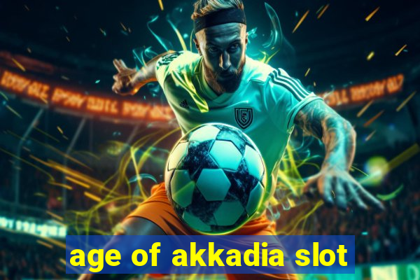 age of akkadia slot