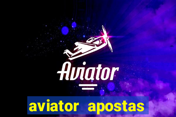 aviator apostas ganha dinheiro