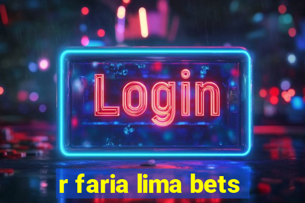 r faria lima bets